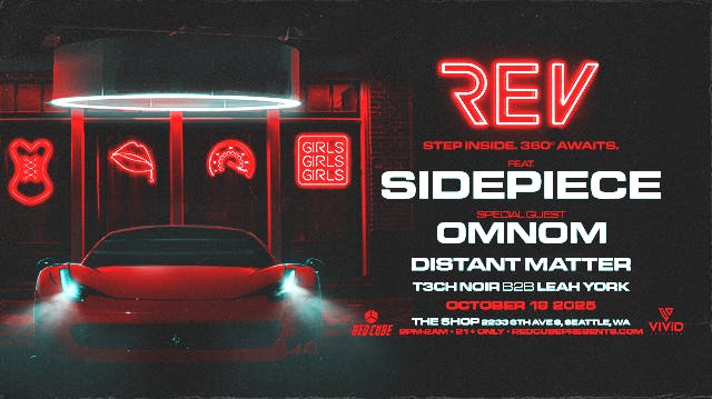 Rev Feat. Sidepiece, Omnom + More!