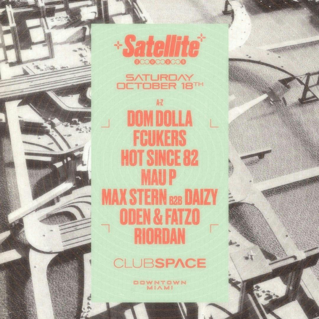 Satellite: Dom Dolla, Mau P, Hot Since 82 + More