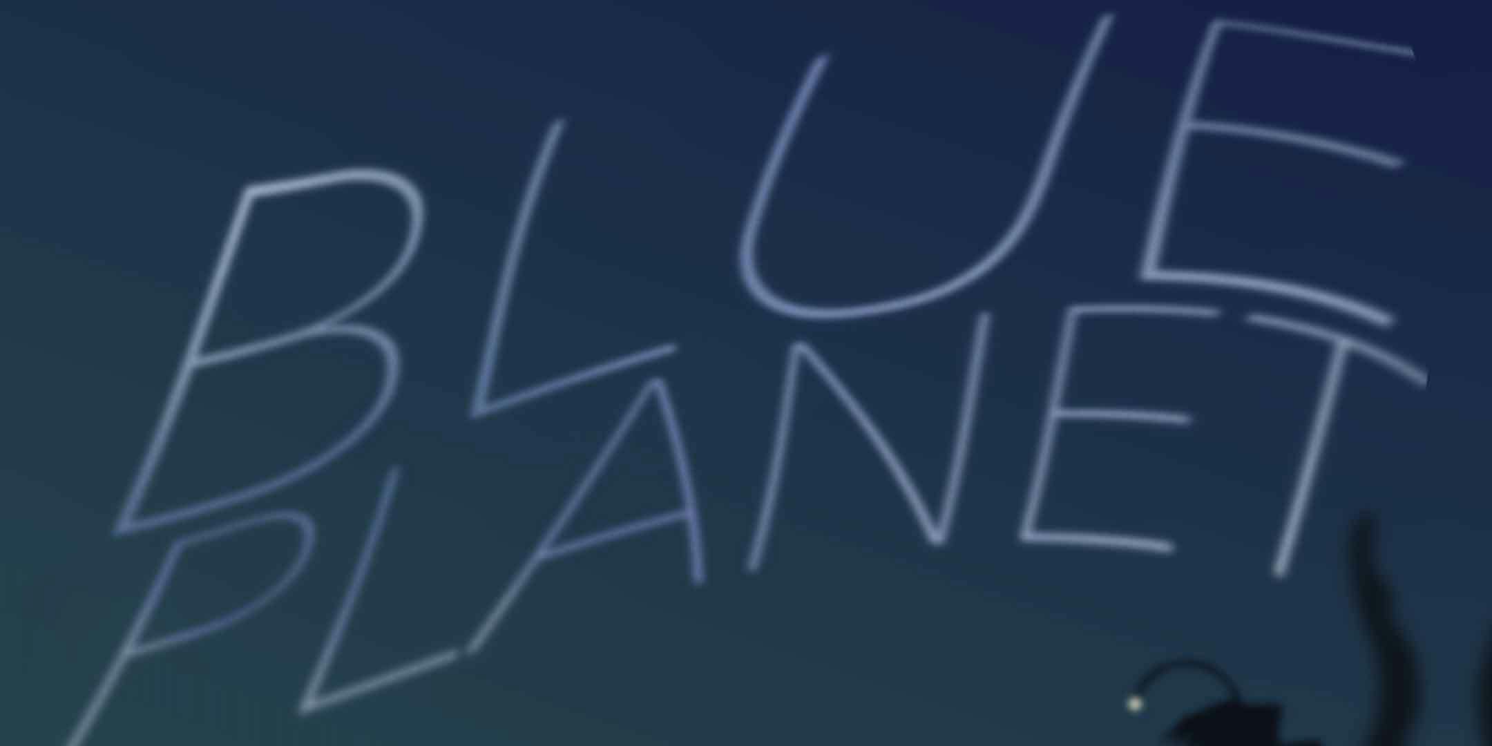 SWS Presents: Blue Planet