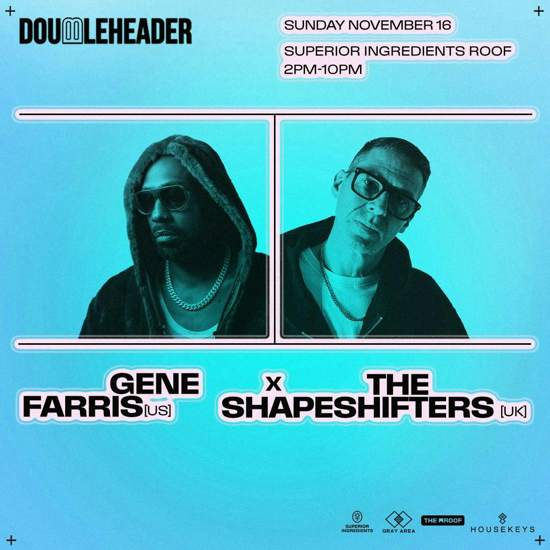 Doubleheader: Gene Farris x The Shapeshifters