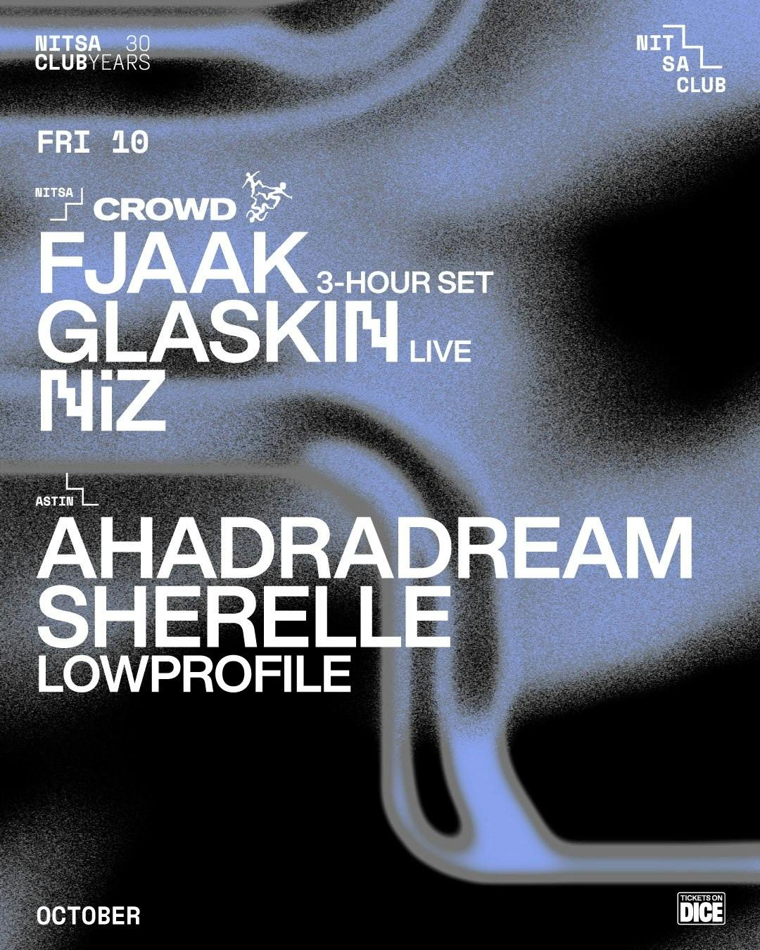 CROWD: FJAAK 3-hour set · GLASKIN live · NiZ / Ahadadream · SHERELLE · Lowprofile
