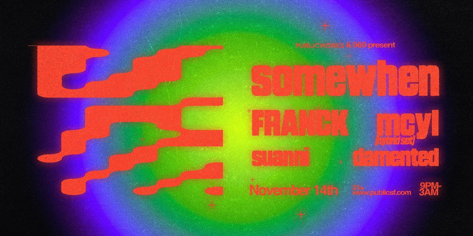 Somewhen, Franck, Mcyl Presented By Publicworks & 969
