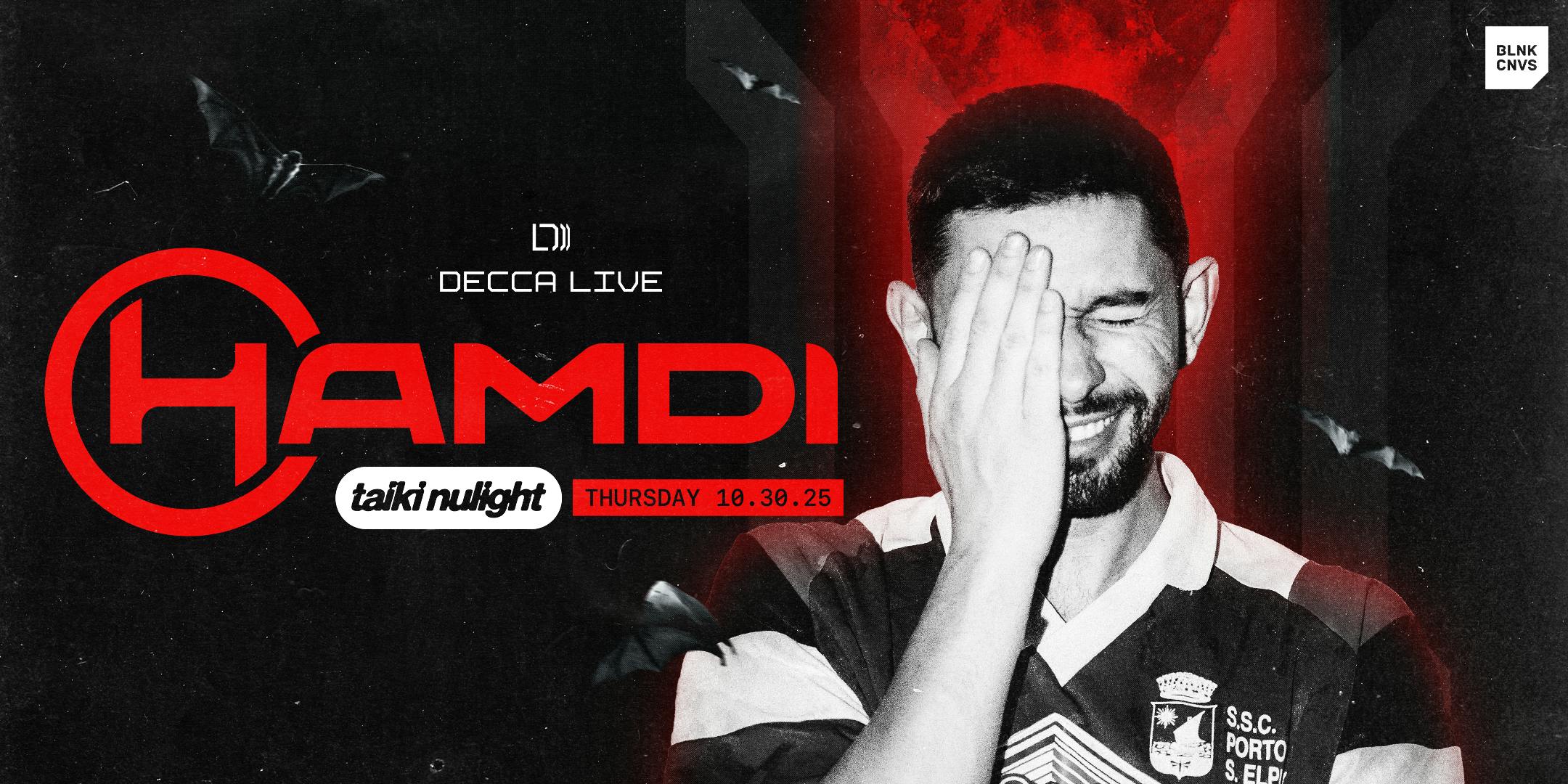 Hamdi + Special Guest Taiki Nulight