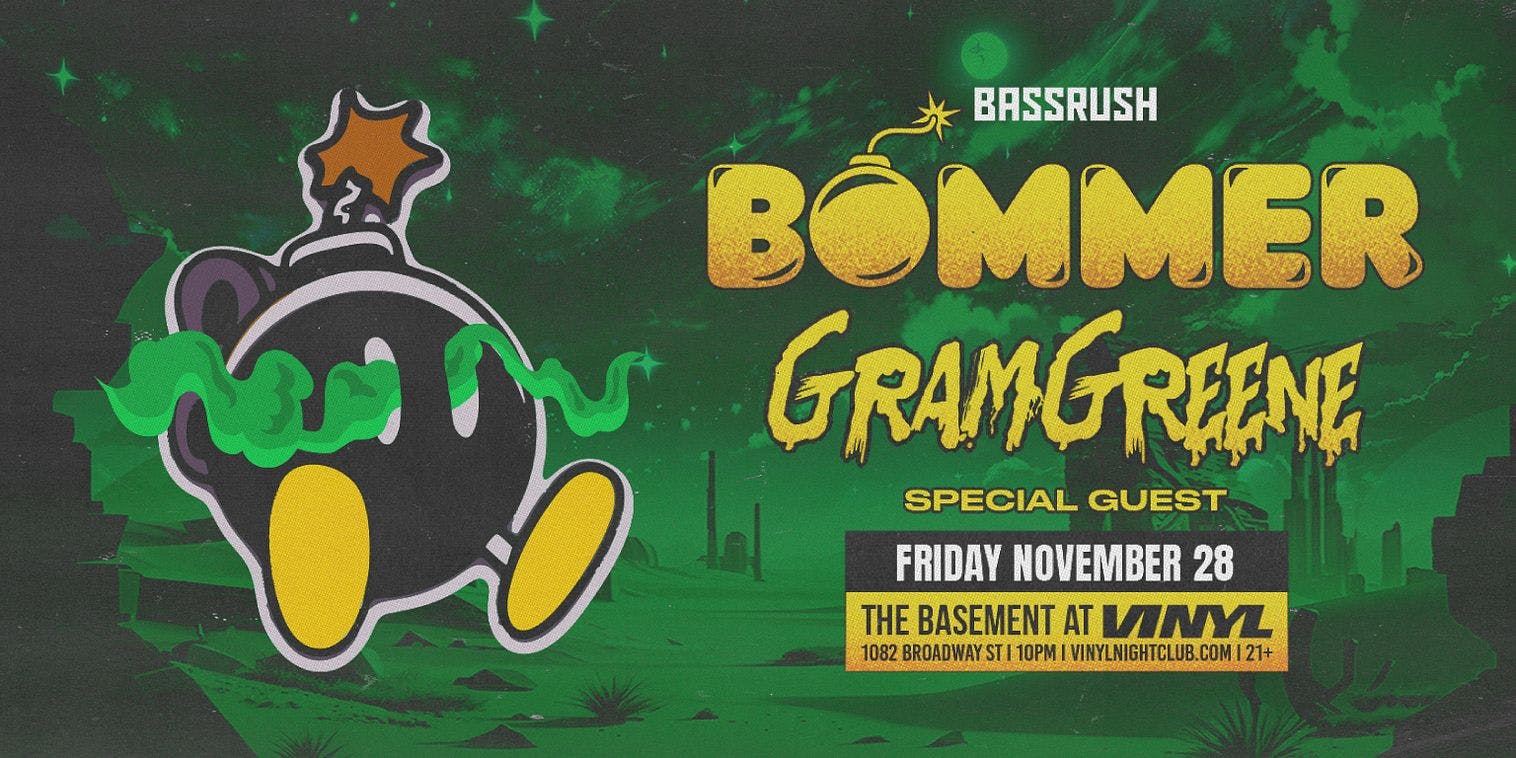 Bassrush presents Bommer + Gram Greene
