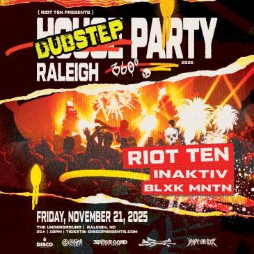 Riot Ten: House Party 360-Tour - RALEIGH