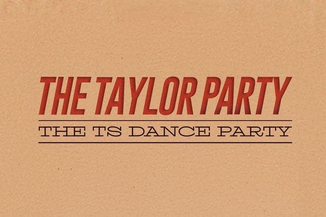 The Taylor Party: The Ts Dance Party - 18+