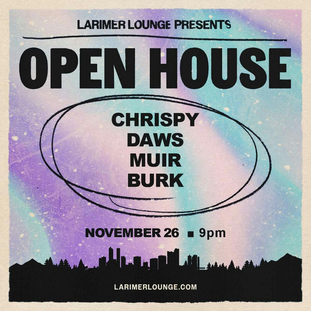 Open House w/ Chrispy, Daws, Muir + Burk (FREE EVENT)