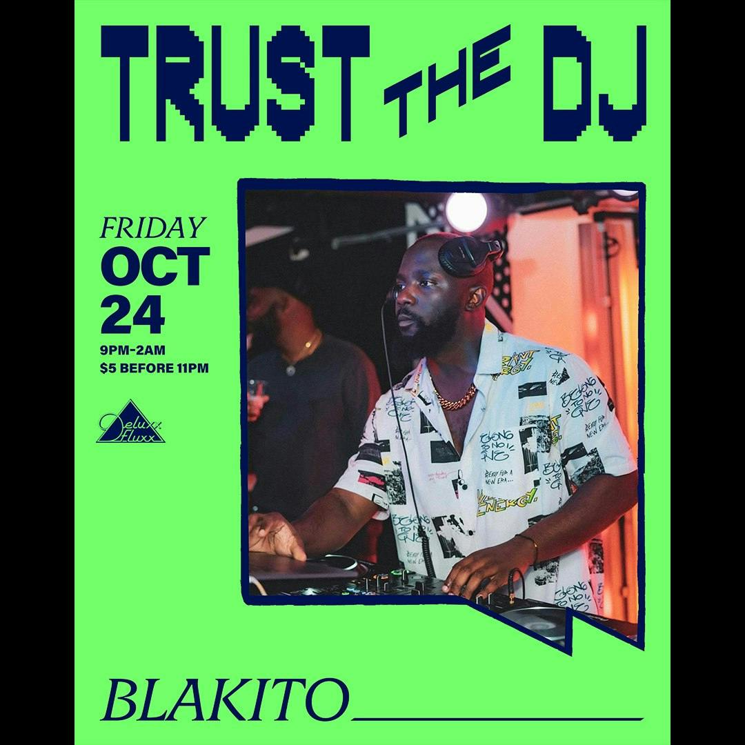 Trust The DJ w/ Blakito