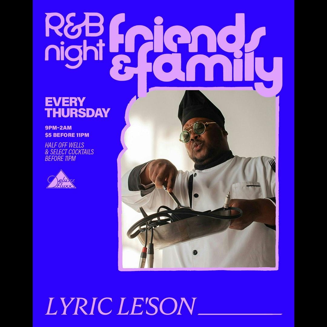 Friends & Family : An R&B Night w/ Lyric Le’son