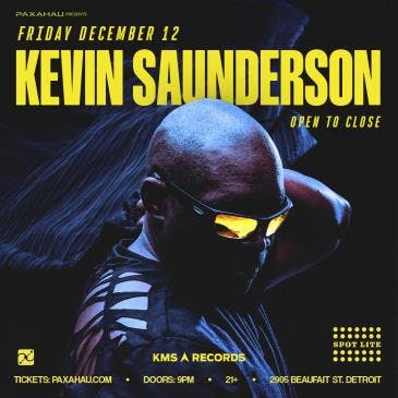 Paxahau Presents Kevin Saunderson - Open to Close