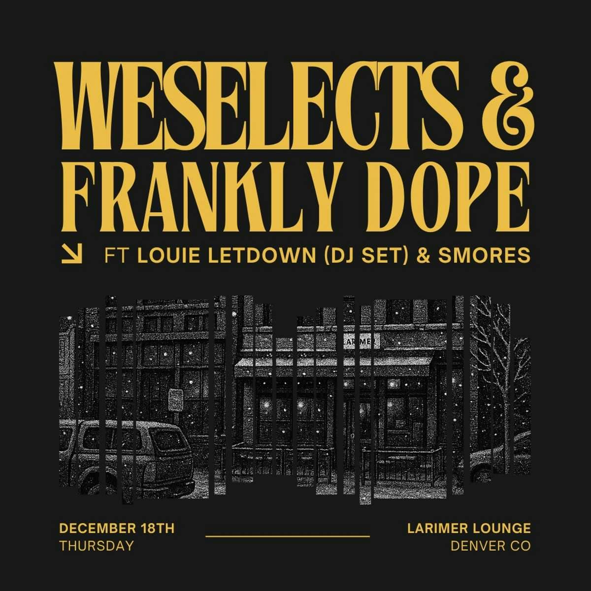 weselects & Frankly Dope w/ Louie Letdown (DJ set) + Smores