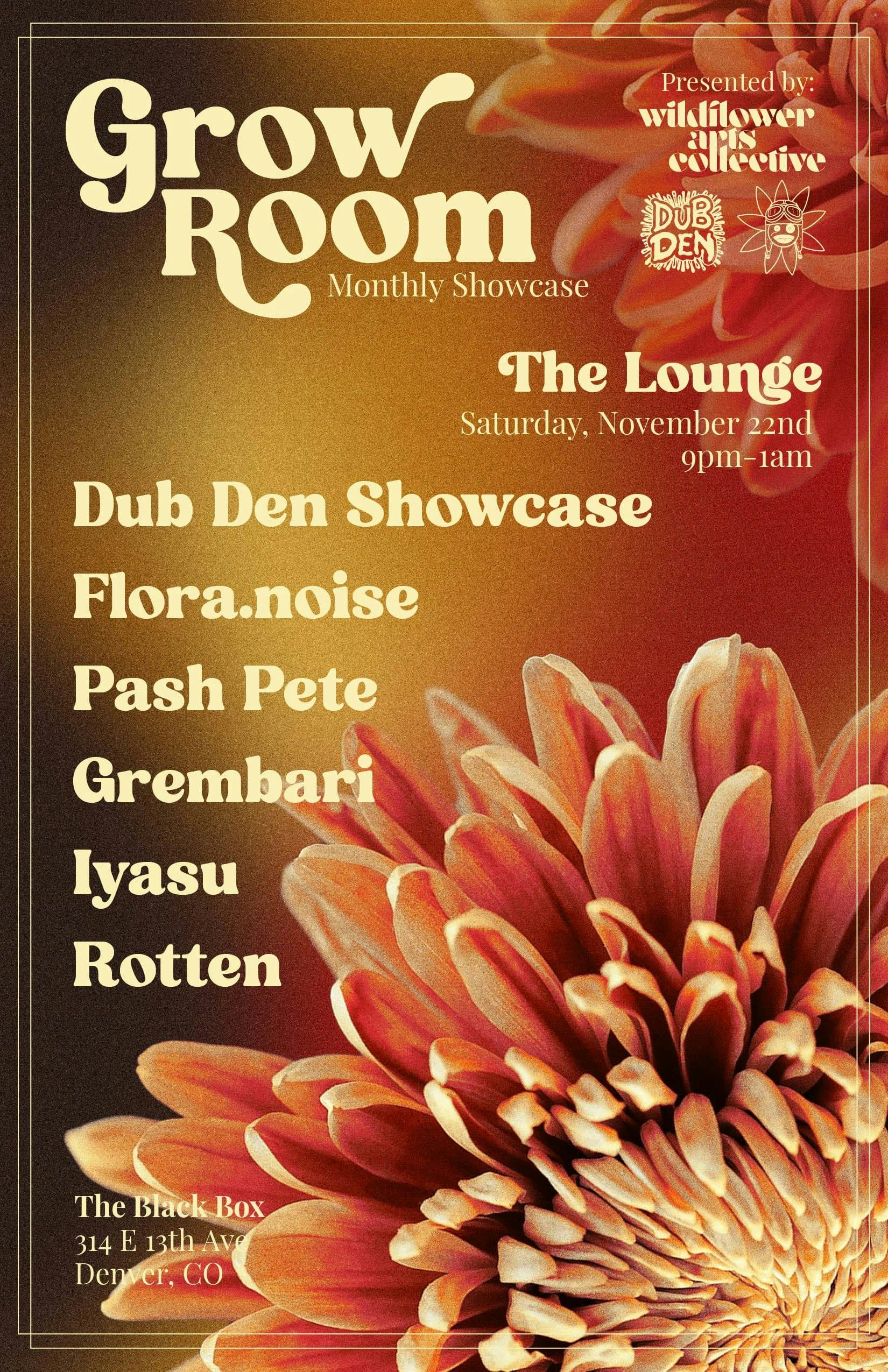 Grow Room Monthly Showcase: Dub Den - Flora.noise, Pash Pete, Grembari, Iyasu, Rotten