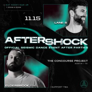 Aftershock Sat: Lane 8 + Elderbrook (DJ Set)