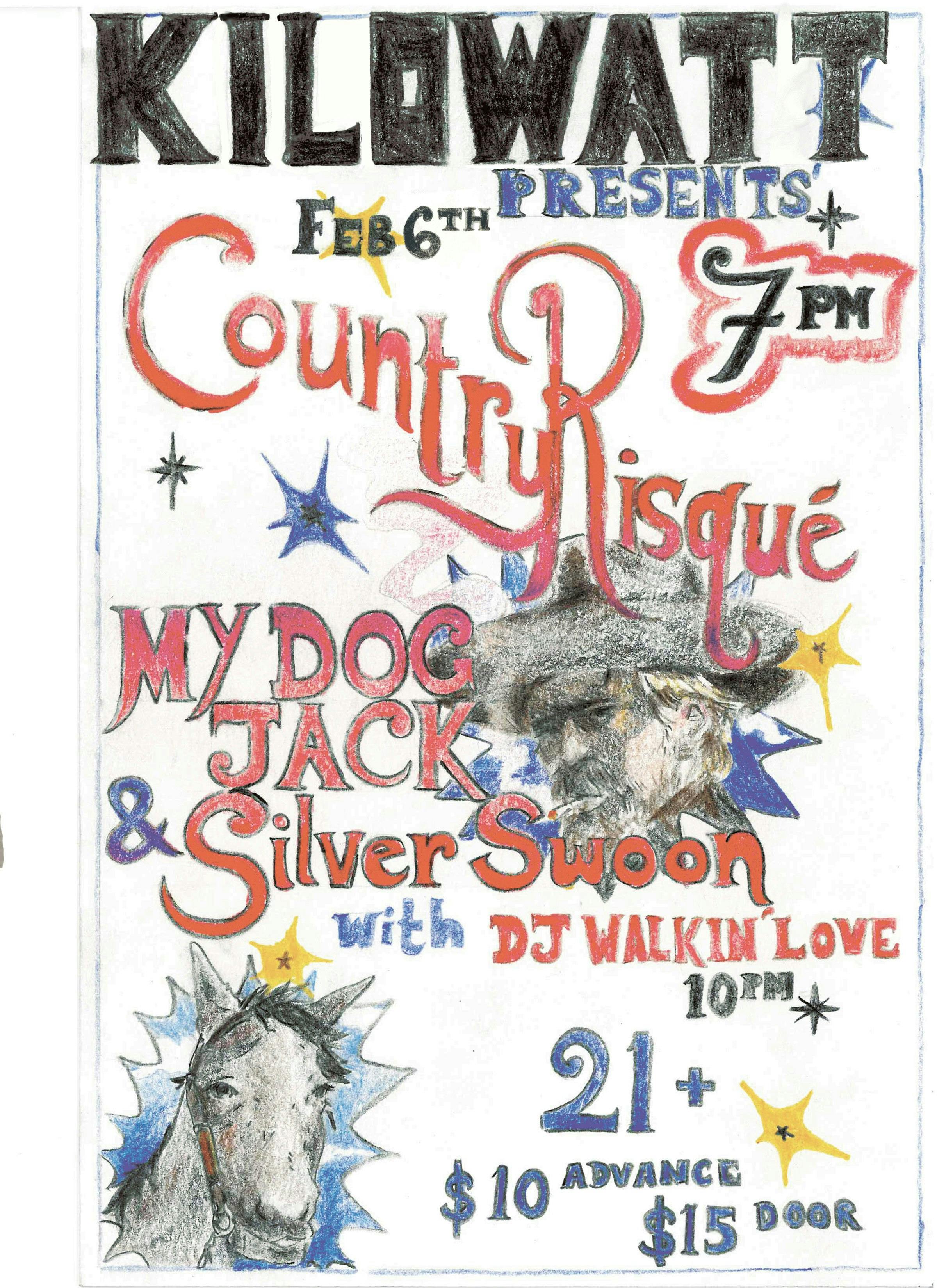 Country Risqué, My Dog Jack and Silver Swoon w/ DJ Walkin' Love