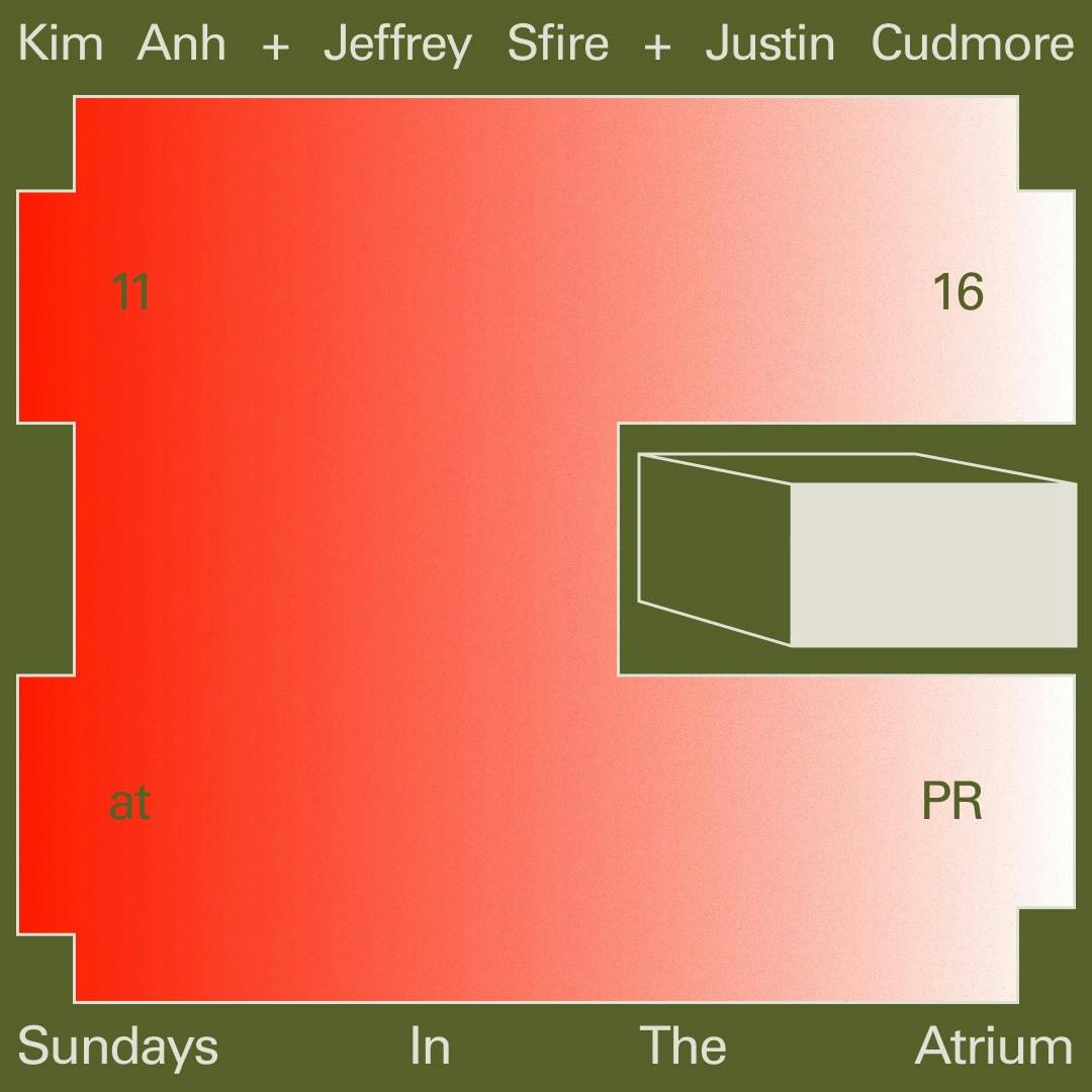 Sundays in The Atrium: Kim Anh + Jeffrey Sfire + Justin Cudmore