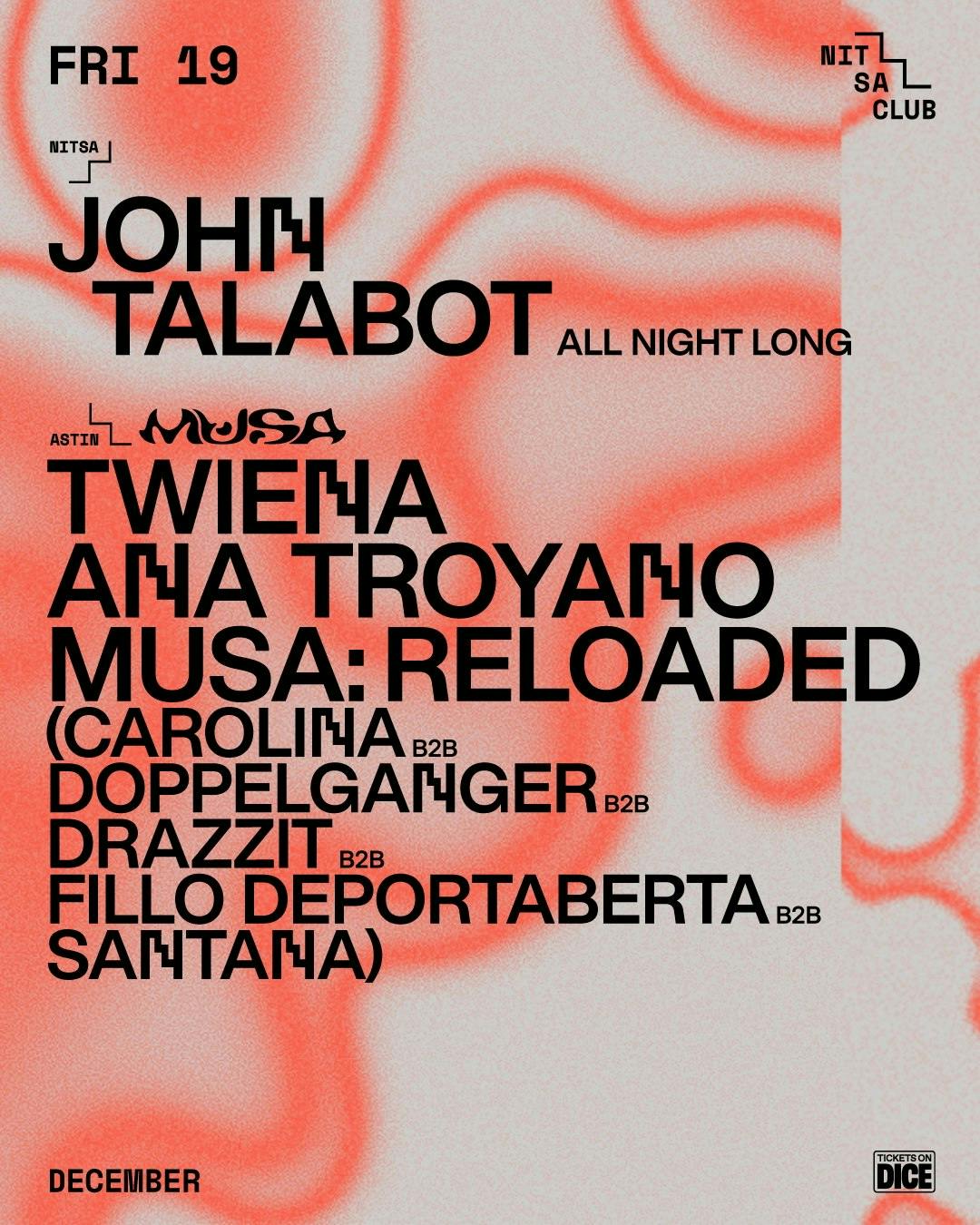 John Talabot all night long / MUSA: RELOADED · TWIENA · Ana Troyano
