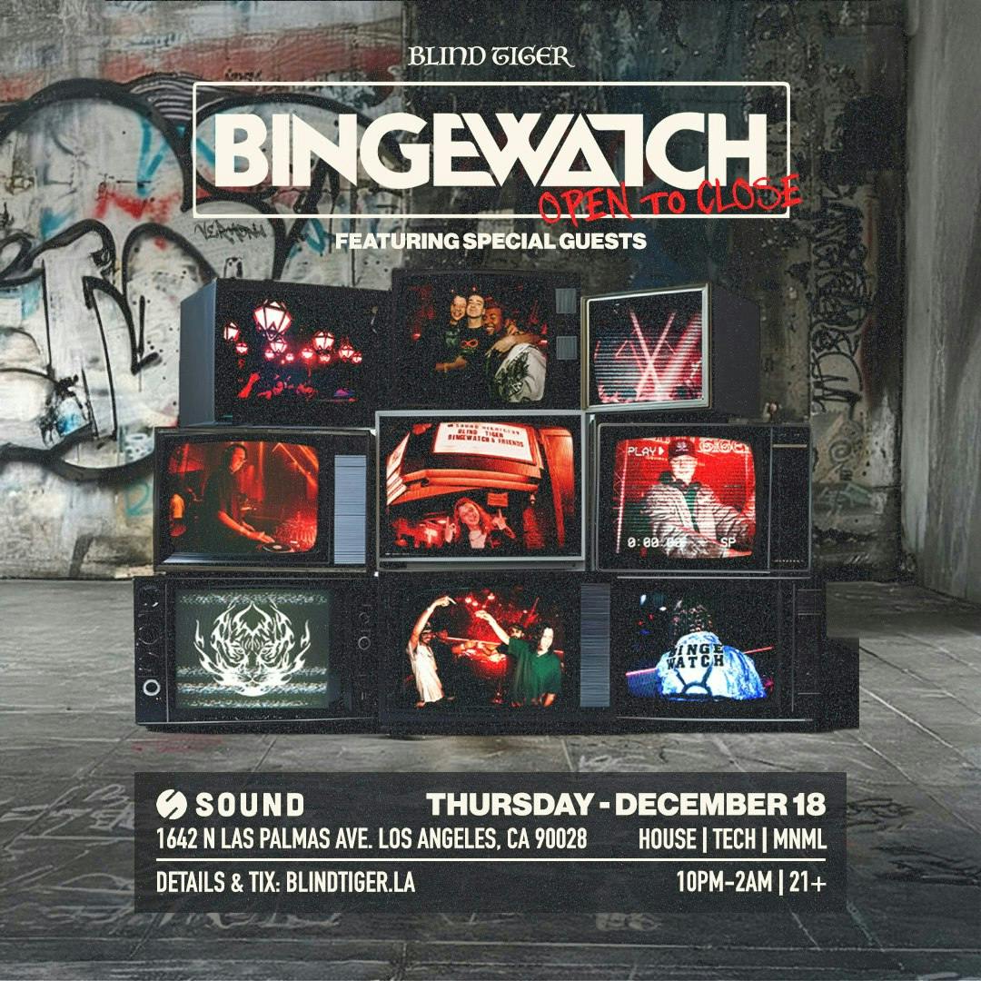 Blind Tiger Presents Bingewatch [Open To Close]