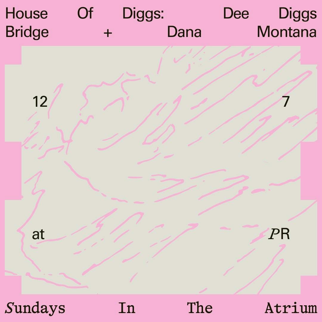 Sundays in The Atrium: House of Diggs w/ Dee Diggs + Bridge + Dana Montana