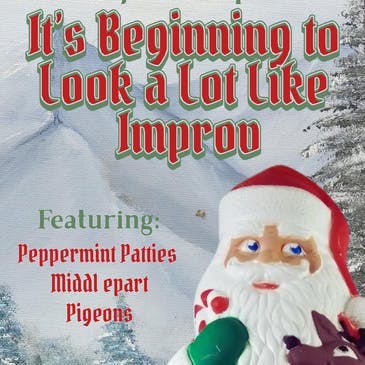 It's Beginning to Look a Lot Like Improv