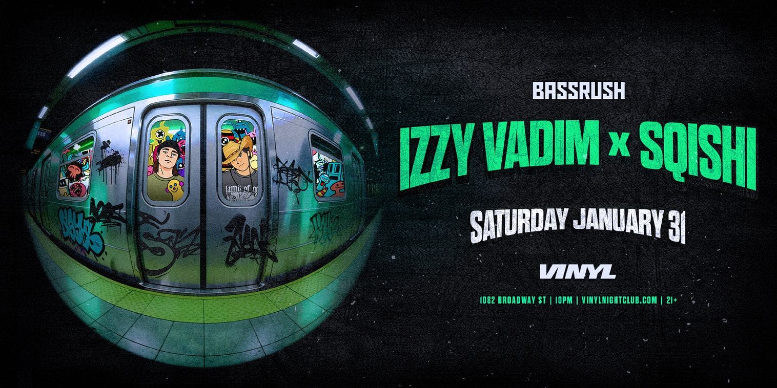 Bassrush: Izzy Vadim x Sqishi