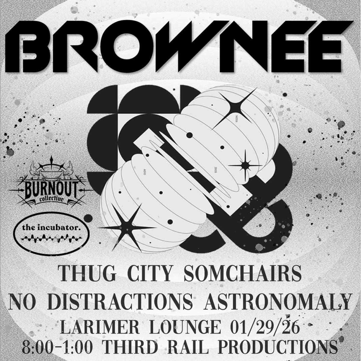 Brownee w/ THUG CITY, SomCHAIRS, No Distractions + Astronomaly