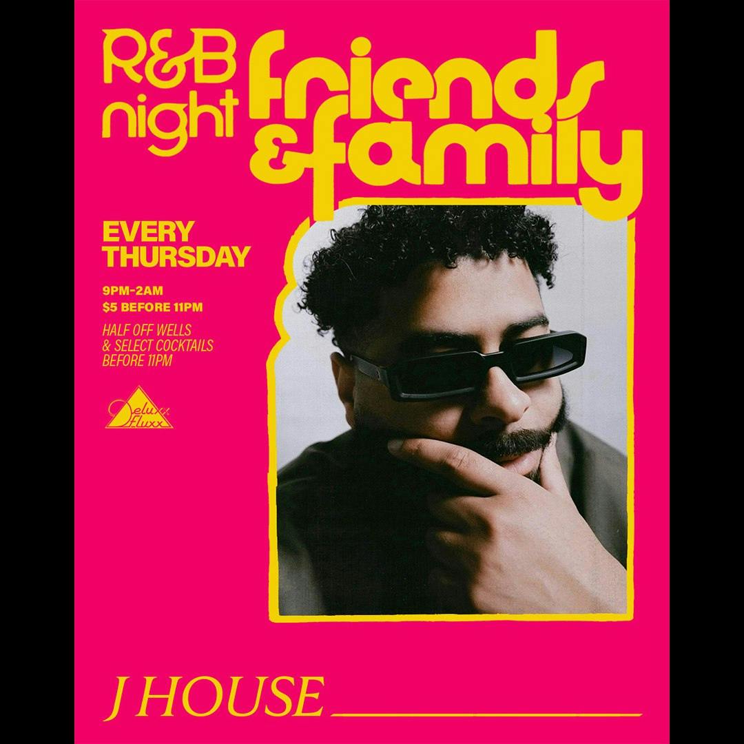 Friends & Family : An R&B Night w/ JHOUSE