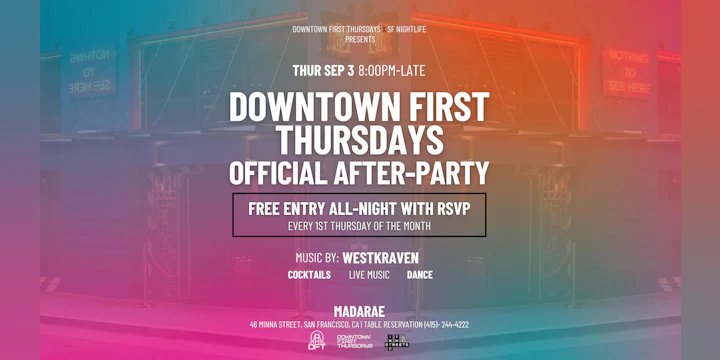 Downtown First Thursdays Official After Party - Sf's #1 Street Party