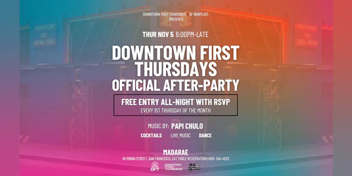 Downtown First Thursdays Official After Party - Sf's #1 Street Party