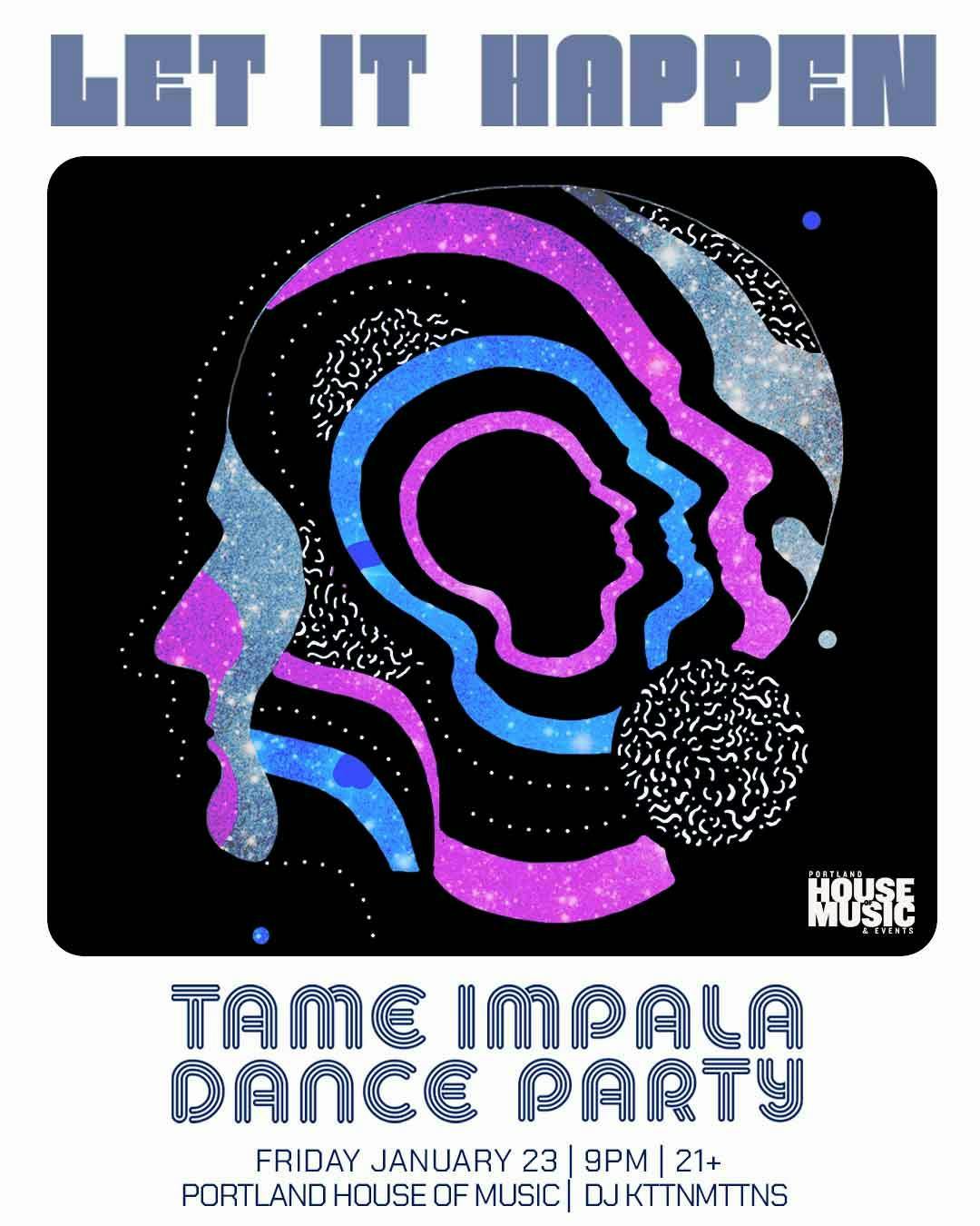 Let It Happen - Tame Impala Dance Party