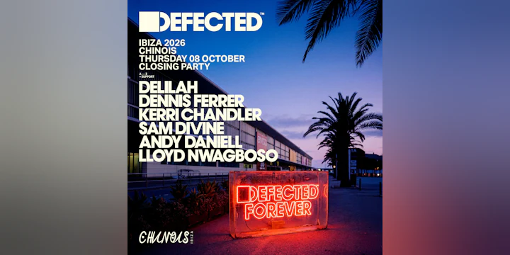 Defected Closing: Dennis Ferrer, Delliiah, Kerri Chandler, Sam Divine, Andy Daniell b2b Lloyd Nwagboso