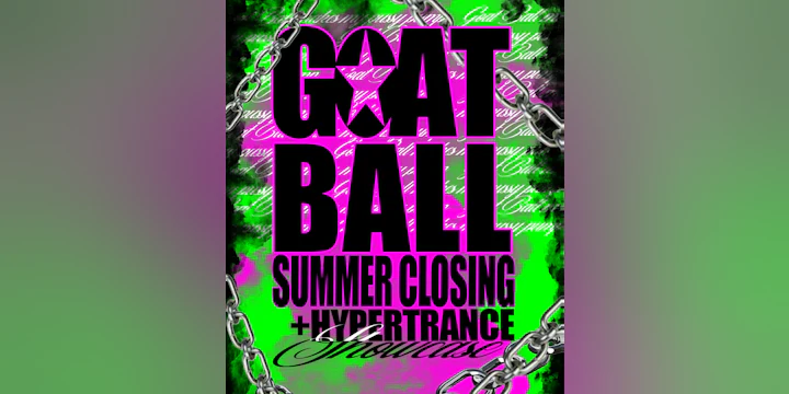 Goat Ball Summer Closing