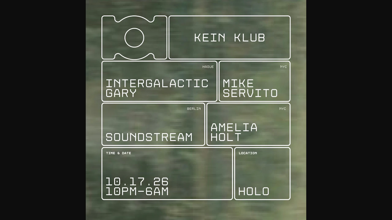 Kein Klub: Intergalactic Gary, Soundstream, Mike Servito, Amelia Holt