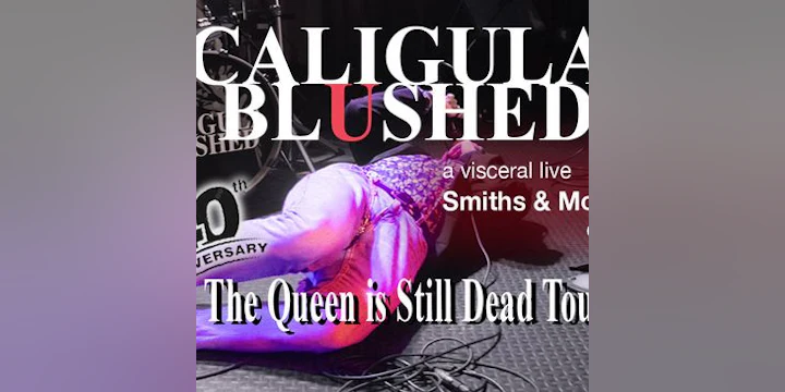 The Smiths/Morrissey Tribute: Caligula Blushed