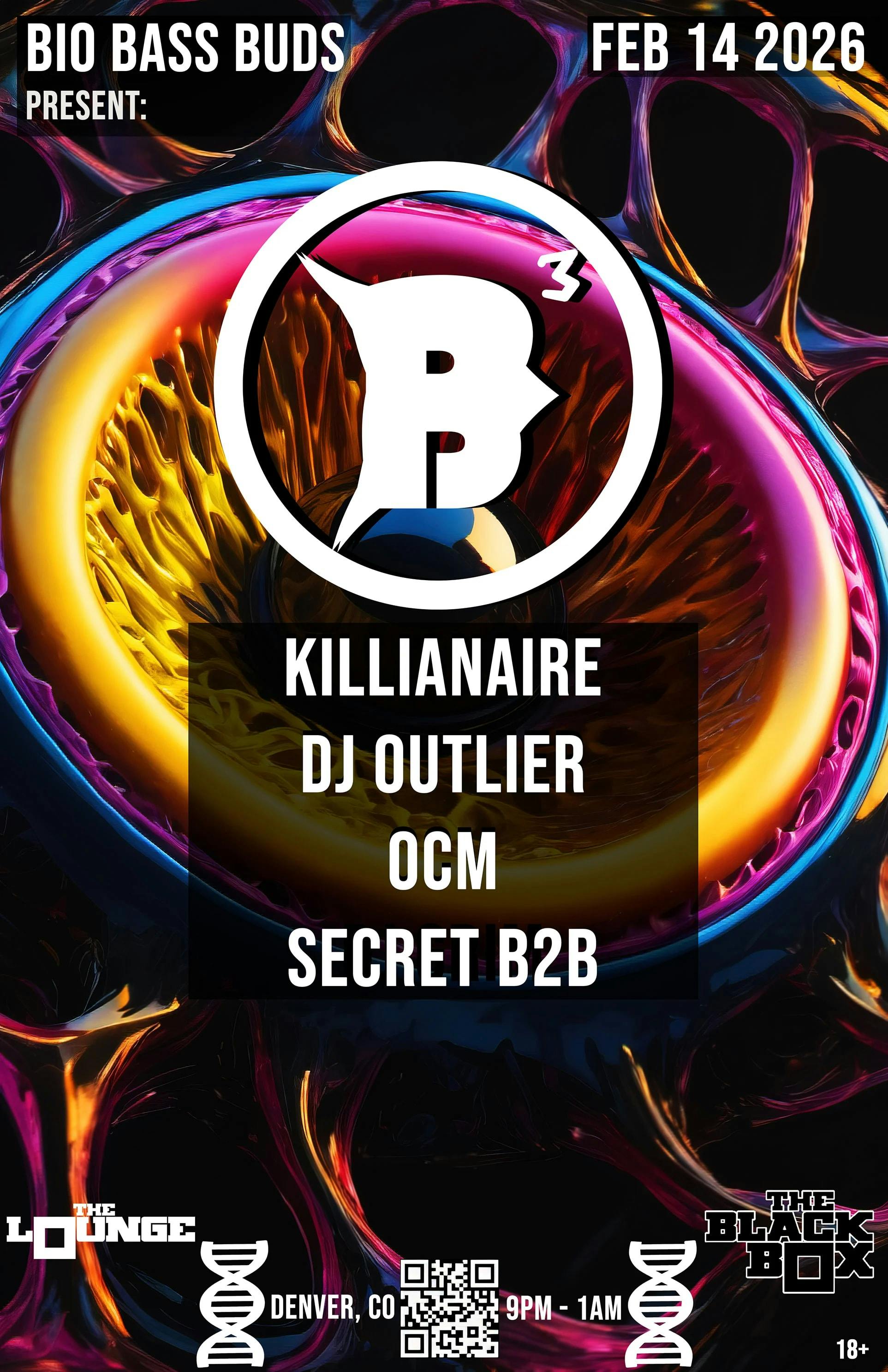 Bio Bass Buds: Killianaire, DJ Outlier, OCM, Secret B2B. Hosted by DNA Proxi