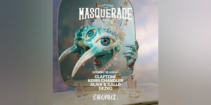 The Masquerade: Claptone, Kerri Chandler, Alaia & Gallo, Dezko