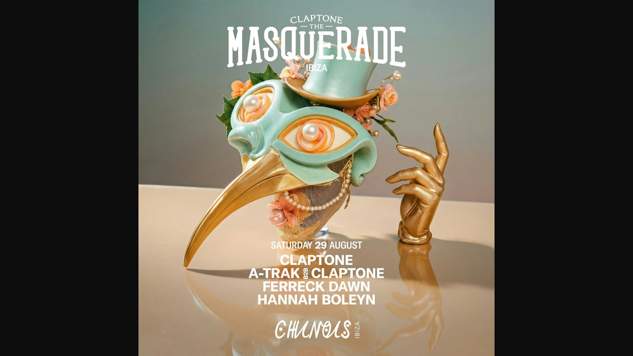 The Masquerade: Claptone, A-Trak B2B Claptone, Ferreck Dawn, Hannah Boleyn