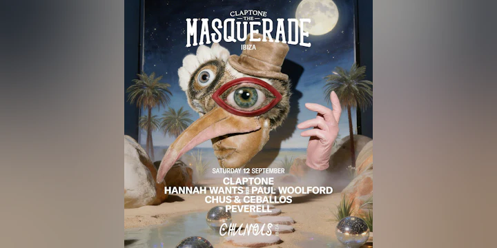 The Masquerade: Claptone, Hannah Wants B2B Paul Woolford, Chus & Ceballos, Peverell