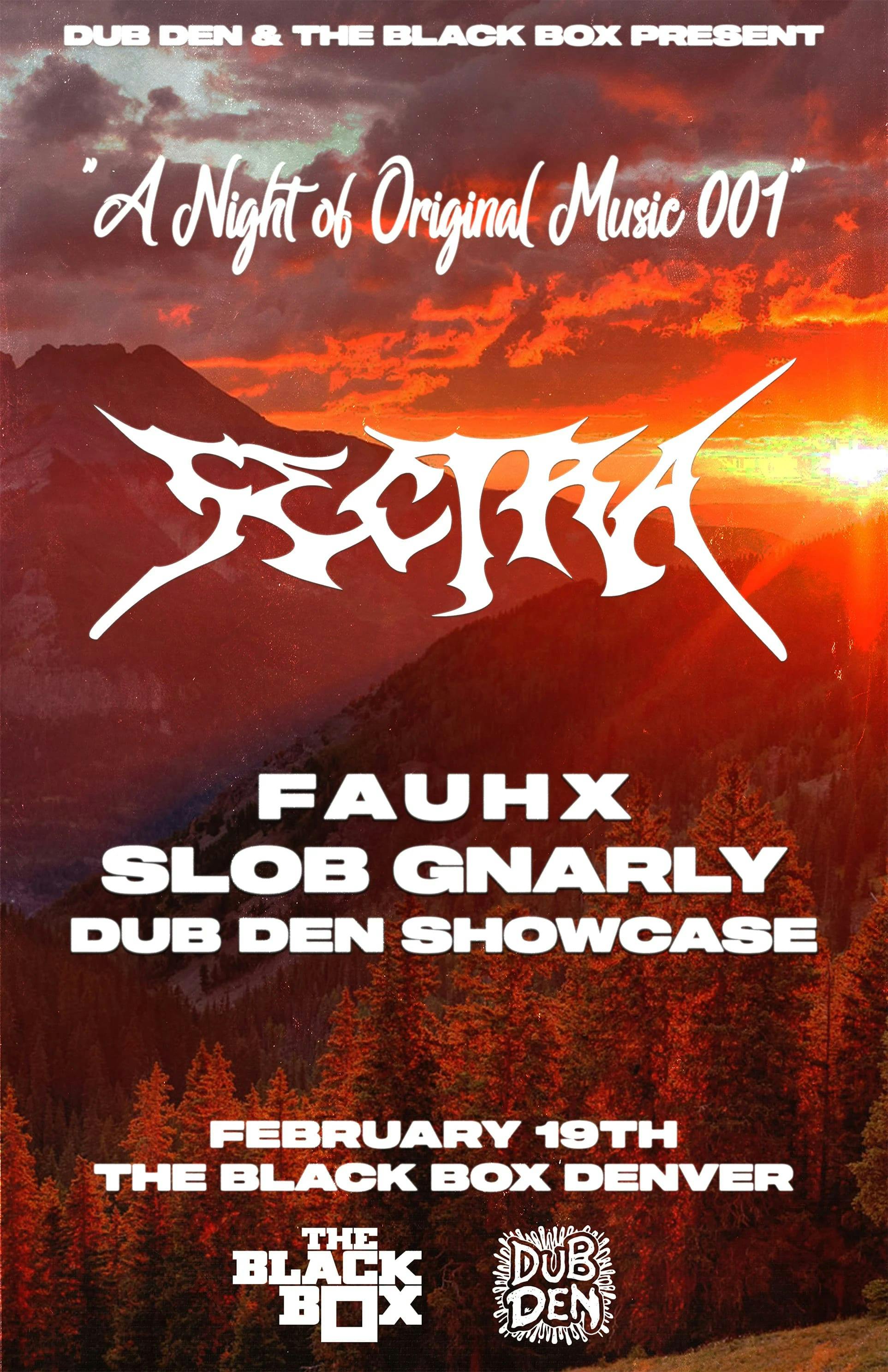 Dub Den: A Night of Original Music 001 w/ Sectra, Fauhx, Slob Gnarly, Dub Den Showcase