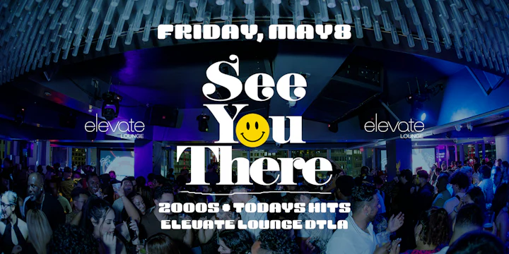 2000s + Current Hits Rooftop Party @ Elevate Lounge DTLA