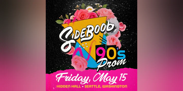 SIDEBOOB '90s Prom! (lead by Shook Twins & Megan Letts)