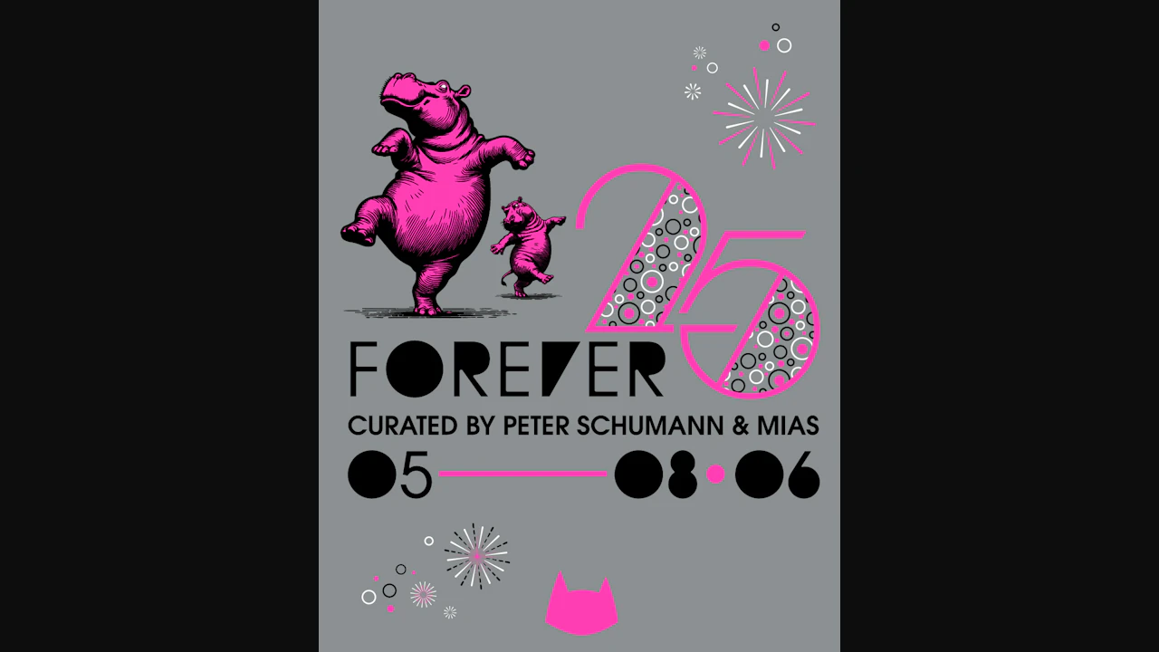 FOREVER 25 curated by Peter Schumann & miAs