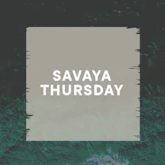 Savaya Thursday