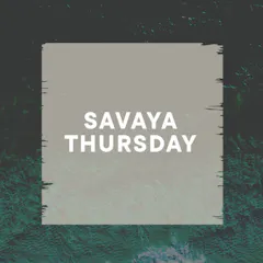 Savaya Thursday