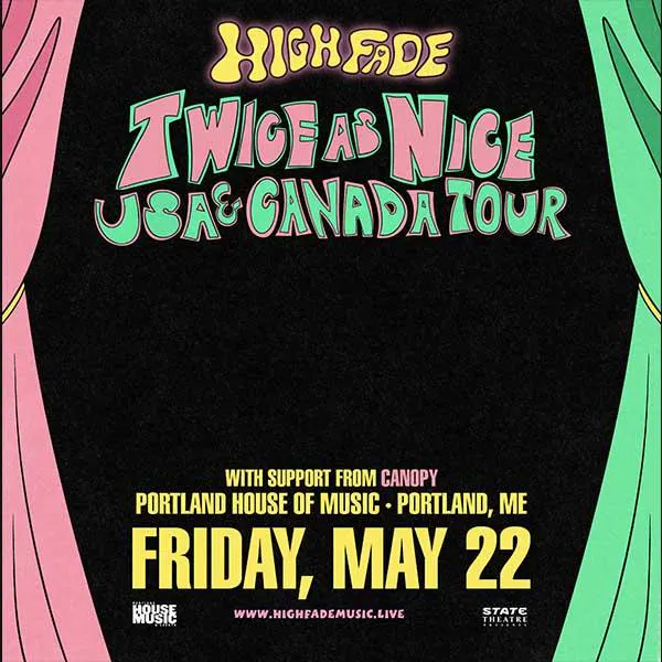 State Theatre Presents: High Fade w /  Canopy