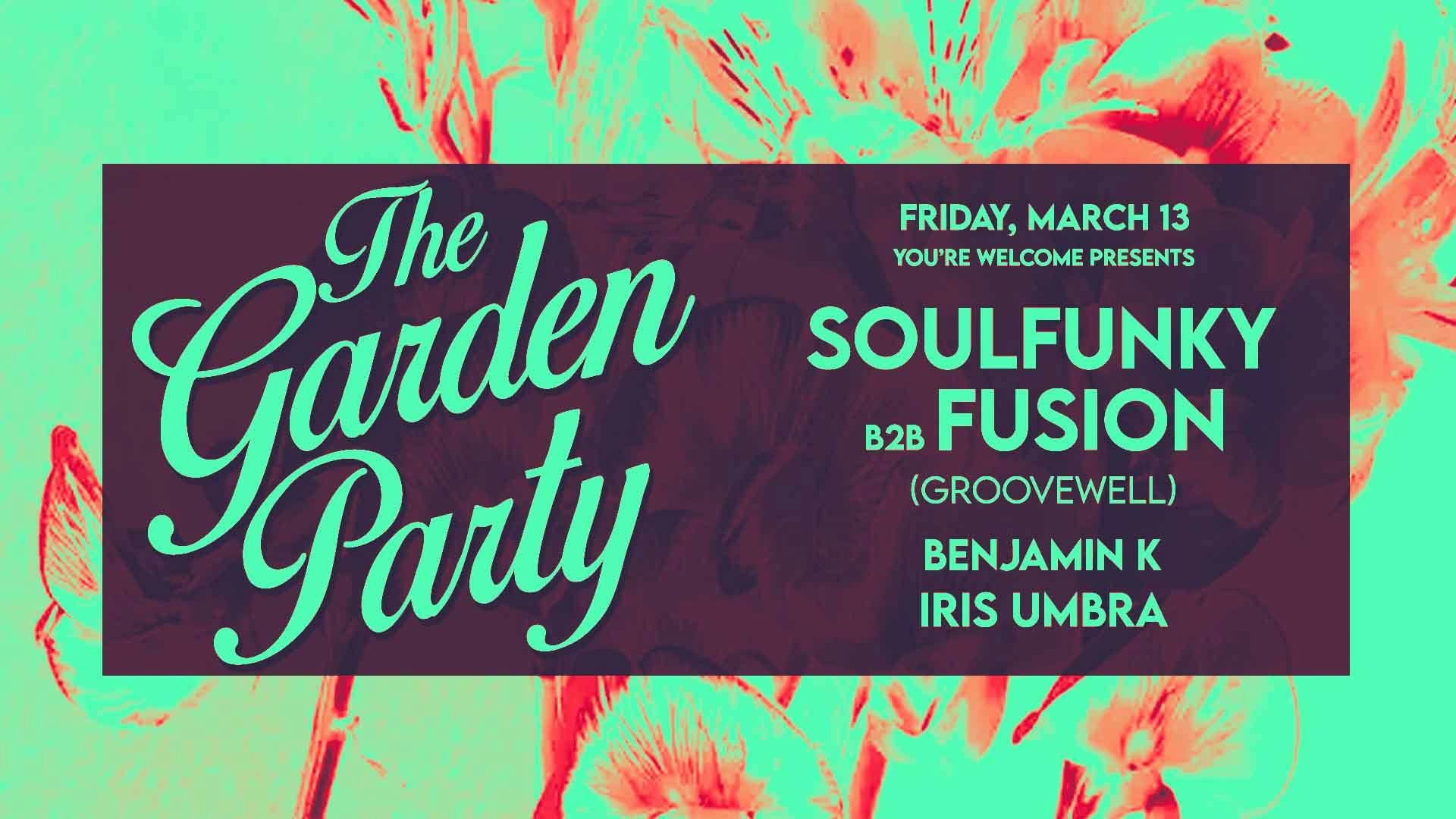 The Garden Party with Soulfunky b2b Fusion (GrooveWell)