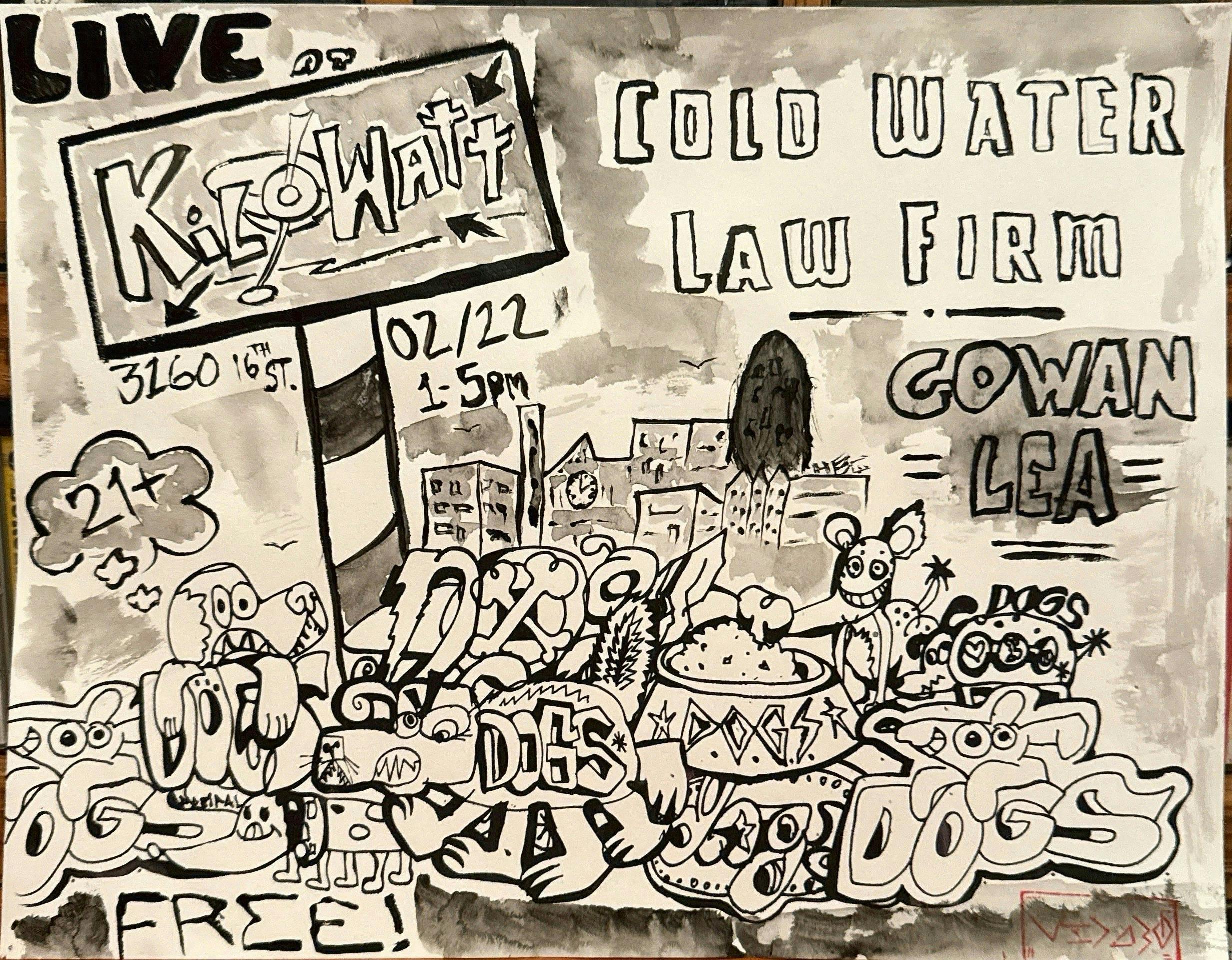 D.O.G.S., Cold Water Law Firm and Gowan Lea