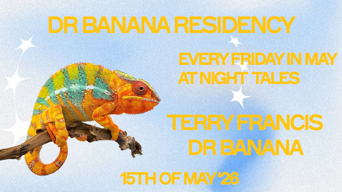 Dr Banana Residency: Dr Banana & Terry Francis [Five Fridays in May]