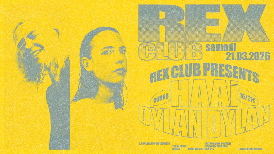 Rex Club Presents: HAAi, Dylan Dylan