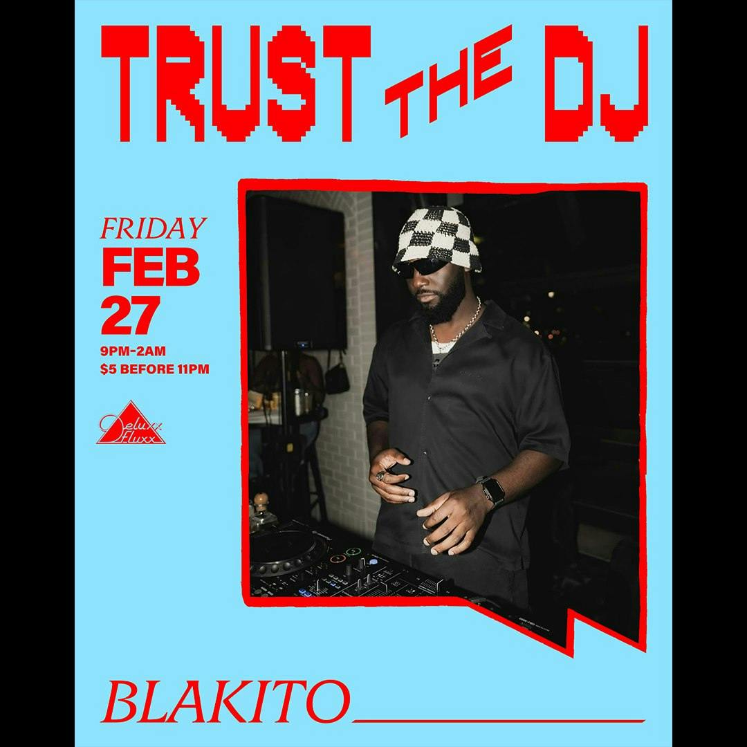 Trust The DJ w/ Blakito