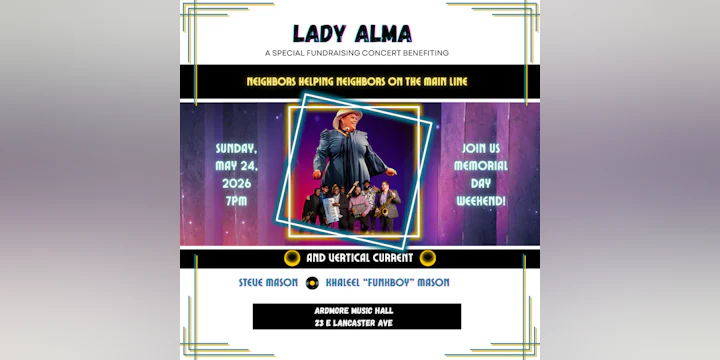 Lady Alma & Vertical Current: Neighbors Helping Neighbors on The Main Line Fundraiser